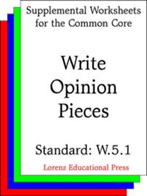 cover image of CCSS W.5.1 Write Opinion Pieces